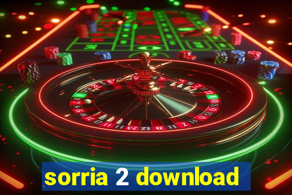 sorria 2 download